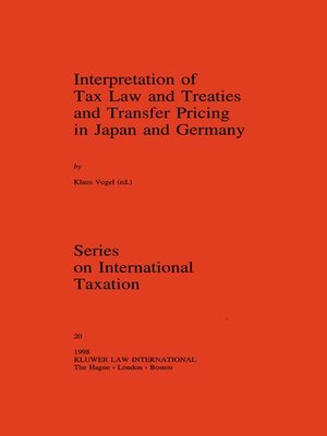 cover image of Interpretation of Tax Law and Treaties and Transfer Pricing in Japan and Germany